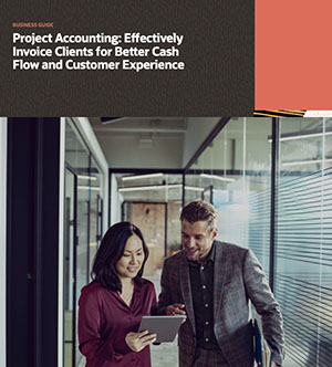Project Accounting: Effectively Invoice Clients for Better Cash Flow and Customer Experience